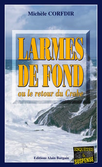 Larmes de fond - ou le retour du Crabe