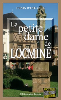 La petite dame de Locminé - Les enquêtes de Marie Lafitte - Tome 2