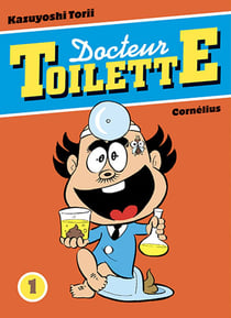 Docteur Toilette Tome 1