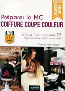 Préparer la MC coiffure coupe couleur - épreuve écrite et orale E3 - 1er/2e années