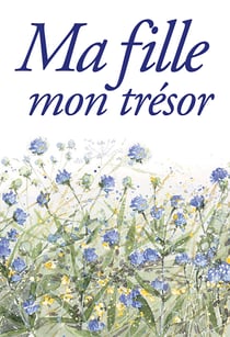 Ma fille, mon trésor