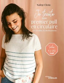 Je tricote mon premier pull en circulaire - un modèle, 12 déclinaisons. tailles s à 3xl