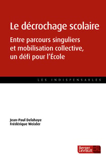 Le décrochage scolaire - entre parcours singuliers et mobilisation collective, un défi pour l'école