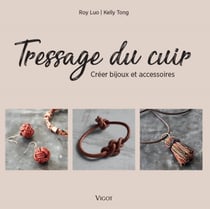Tressage du cuir - créer bijoux et accessoires