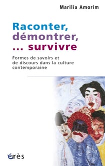 Raconter, démontrer, ... survivre - formes de savoir et de discours dans la culture contemporaine