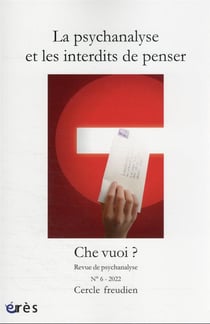 Che vuoi ? n.6 : la psychanalyse et les interdits de penser