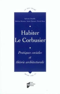 Habiter le corbusier. pratiques sociales et théorie architecturale