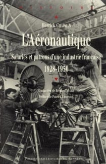 L'aeronautique - salariés et patrons d'une industrie francaise 1928-1950