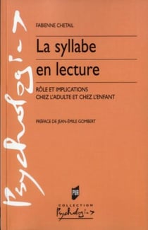 La syllabe en lecture - rôle et implications chez l'adulte et chez l'enfant