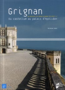 Grignan - du castellum au palais d'Apolidon