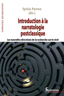 Introduction à la narratologie postclassique - les nouvelles directions de la recherche sur le récit