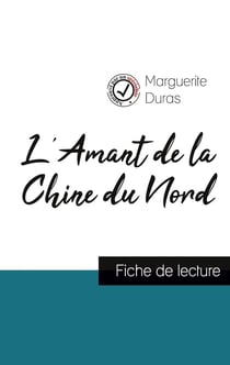 L'amant de la Chine du Nord, de Marguerite Duras : fiche de lecture