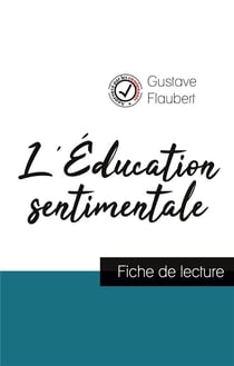 L'éducation sentimentale de Flaubert (fiche de lecture et analyse complète de l'oeuvre)