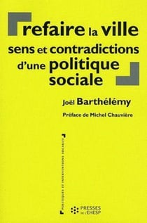 Refaire la ville sens et contradictions d une politique sociale