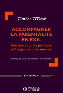 Accompagner la parentalité en exil - analyse et guide pratique pour les intervenants