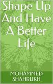 Shape Up And Have A Better Life