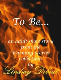 To Be... - Warming Stories One by One, #8