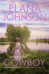 Wishful Cowboy - Hope Eternal Ranch Romance, #5
