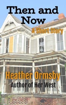 Then and Now: A Short Story