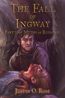 The Fall of Ingway - Myths of Rehavan, #1