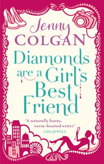 Diamonds Are A Girl's Best Friend - From the bestselling author of feel-good romance