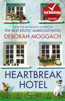 Heartbreak Hotel - bestselling author of The Best Exotic Marigold Hotel