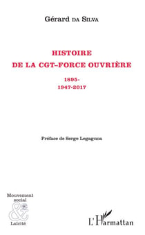 Histoire de la CGT-Force ouvrière - 1895- - 1947-2017