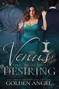 Venus Desiring - Venus Rising Quartet, #3