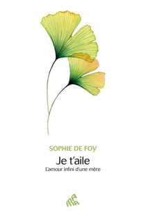 Je t'aile - L'amour infini d'une mère