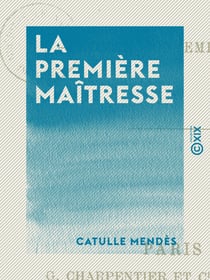La Première Maîtresse - Roman contemporain