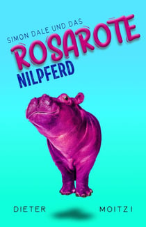 Simon Dale und das rosarote Nilpferd - Außergewöhnliche Abenteuer, #1