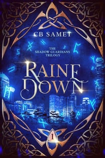 Raine Down - The Shadow Guardians, #1