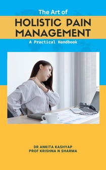 The Art of  Holistic Pain Management: A Practical Handbook