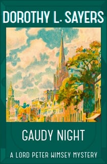 Gaudy Night - the classic Oxford college mystery from the legend of classic crime