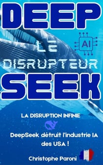 DeepSeek : Le Disrupteur - La disruption infinie - DeepSeek détruit l'industrie AI des USA - AI, #3