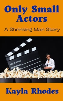 Only Small Actors: A Shrinking Man Story