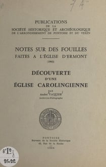 Notes sur des fouilles faites à l'église d'Ermont (1963) - Découverte d'une église carolingienne