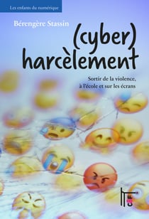 Cyberharcèlement - Sortir de la violence, à l'école et sur les écrans