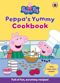 Peppa Pig: Peppa's Yummy Cookbook - A fun and easy recipe book for kids with wipe-clean pages