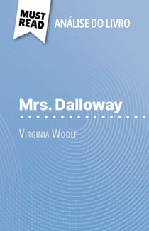 Mrs. Dalloway de Virginia Woolf (Análise do livro) - Análise completa e resumo pormenorizado do trabalho