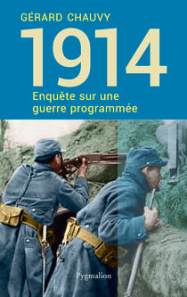 1914 - Enquête sur une guerre programmée