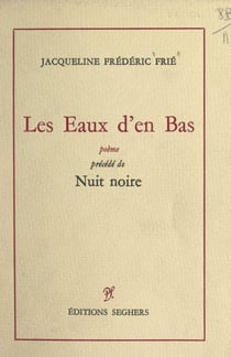 Les eaux d'en bas - Précédé de Nuit noire