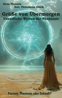 Grüße von Übermorgen - Unendliche Weiten der Phantasie