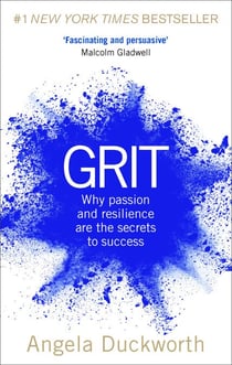 Grit - Why Passion and Resilience Are the Secrets to Success – The New York Times Bestseller