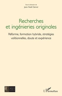 Recherches et ingénieries originales - Réforme, formation hybride, stratégies volitionnelles, doute et expérience