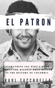 El Patron: Everything You Didn't Know About the Biggest Drug Dealer in the History of Colombia - Patron, #1