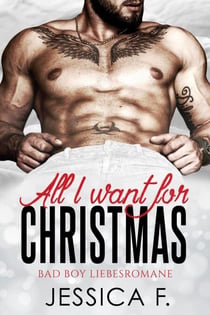 All I want for Christmas: Bad Boy Liebesromane