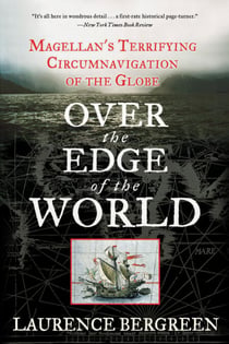 Over the Edge of the World - Magellan's Terrifying Circumnavigation of the Globe