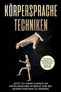 Körpersprache Techniken - Mit diesen Techniken lernst Du Menschen lesen wie ein Profi!