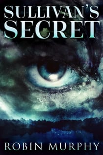 Sullivan's Secret - Marie Bartek & The SIPS Team, #1